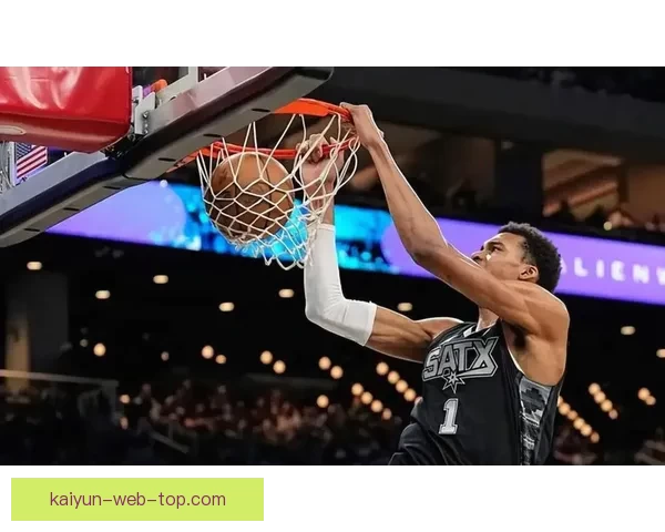 时隔七年再度冲击季后赛 文班34分12篮板准绝杀助马刺险胜太阳迎四连胜